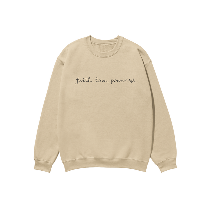 Faith Power Love Sweatshirt Sand