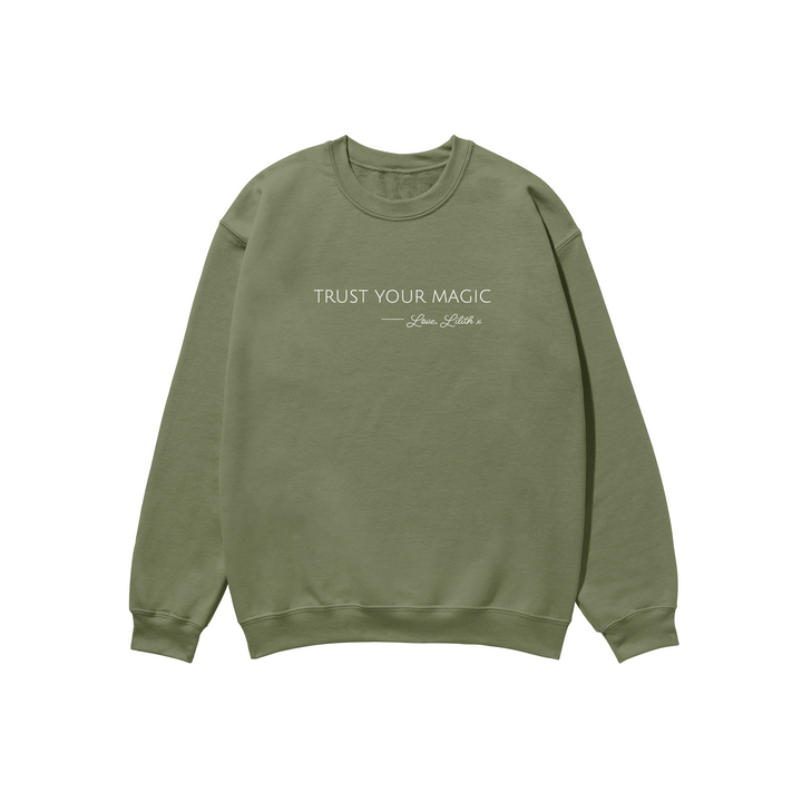 Trust Your Magic Sweatshirt Military Green