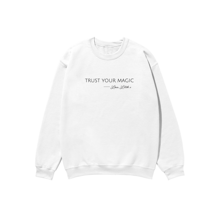 Trust Your Magic Sweatshirt White